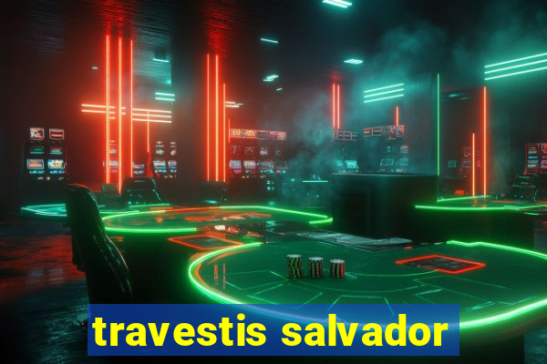 travestis salvador